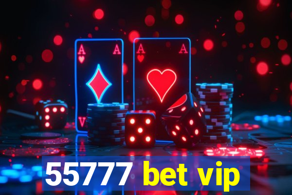 55777 bet vip